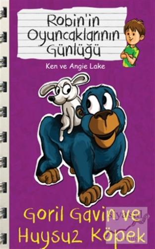 Robin'in Oyuncaklarının Günlüğü - Goril Gavin ve Huysuz Köpek Ken ve A