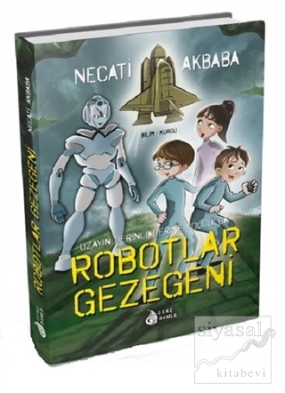 Robotlar Gezegeni (Ciltli) Necati Akbaba