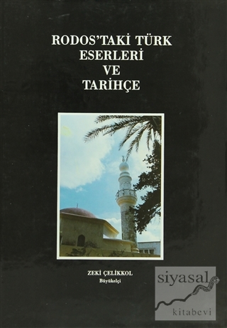 Rodos'taki Türk Eserleri ve Tarihçe (Ciltli) Zeki Çelikkol