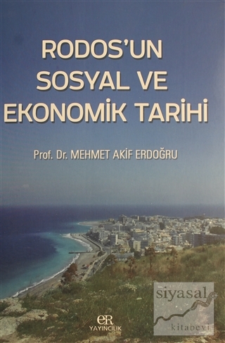 Rodos'un Sosyal ve Ekonomik Tarihi Mehmet Akif Erdoğdu