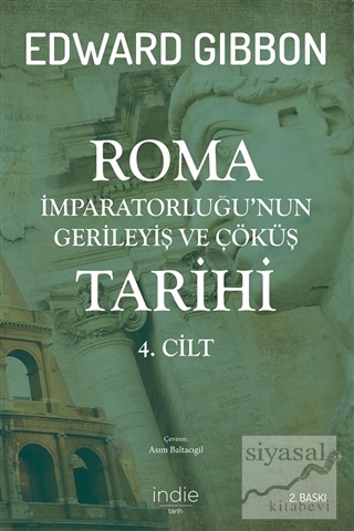 Roma İmparatorluğu'nun Gerileyiş ve Çöküş Tarihi 4. Cilt Edward Gibbon