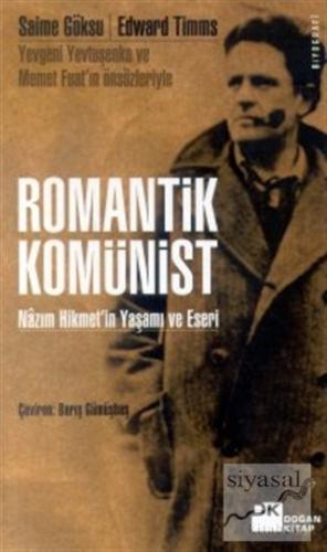 Romantik Komünist Nazım Hikmet'in Yaşamı ve Eseri Saime Göksu