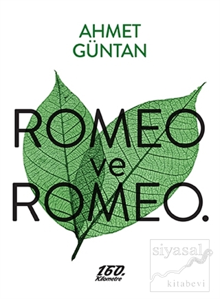 Romeo ve Romeo. Ahmet Güntan