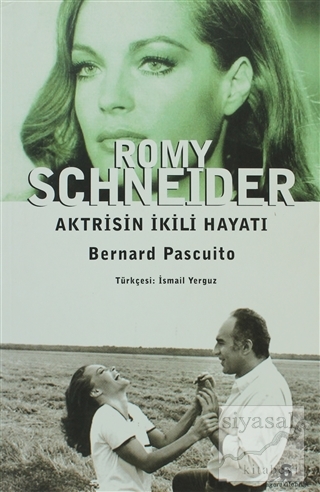 Romy Schneider - Aktrisin İkili Hayatı Bernard Pascuito