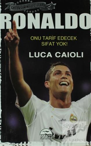 Ronaldo - Onu Tarif Edecek Sıfat Yok Luca Caioli