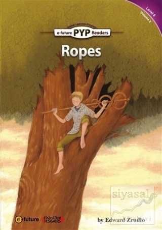 Ropes - PYP Readers Level: 6 Volume: 2 Edward Zrudlo