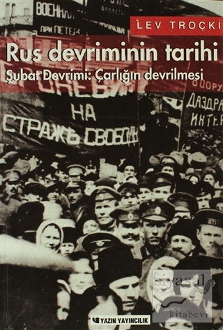 Rus Devriminin Tarihi Cilt 1 Şubat Devrimi: Çarlığın Devrilmesi Lev Da