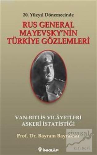 Rus General Mayevsky'nin Türkiye Gözlemleri Bayram Bayraktar