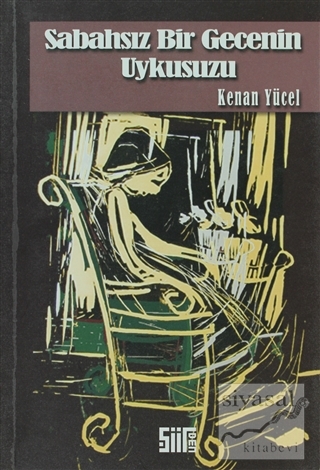Sabahsız Bir Gecenin Uykusuzu