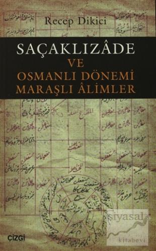 Saçaklızade ve Osmanlı Dönemi Maraşlı Alimler Recep Dikici