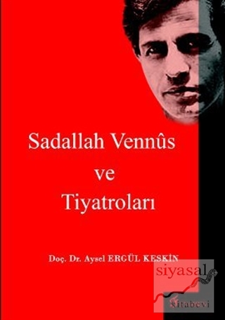 Sadallah Vennüs ve Tiyatroları Aysel Ergül Keskin