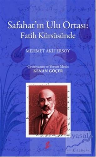 Safahat'ın Ulu Ortası: Fatih Kürsüsünde Mehmed Akif Ersoy