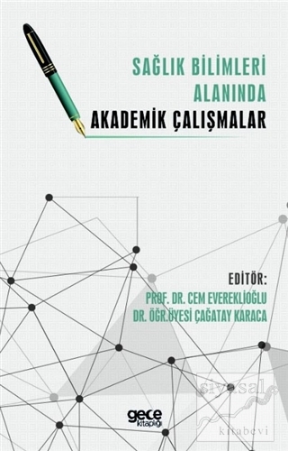 Sağlık Bilimleri Alanında Akademik Çalışmalar Cem Evereklioğlu