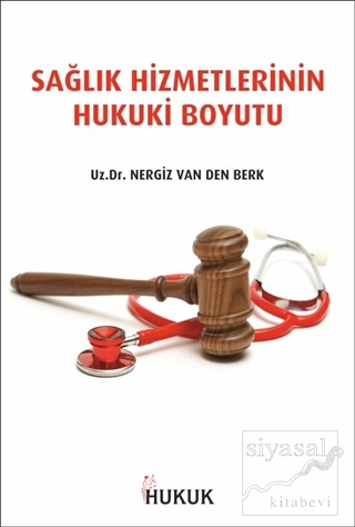 Sağlık Hizmetlerinin Hukuki Boyutu Nergiz Van Den Berk