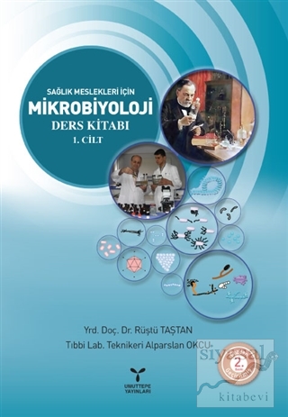 Sağlık Meslekleri İçin Mikrobiyoloji Ders Kitabı 1. Cilt Rüştü Taştan