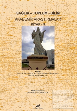 Sağlık - Toplum - Bilim Akademik Araştırmalar Kitap - 9 Ali Arslan