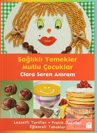 Sağlıklı Yemekler Mutlu Çocuklar Clara Seren Amram