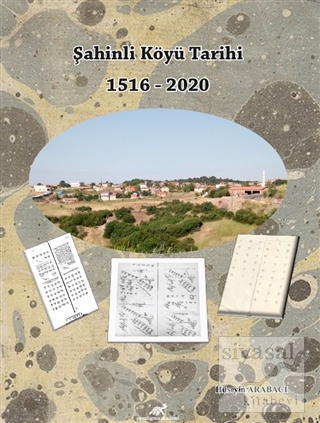 Şahinli Köyü Tarihi 1516 - 2020 Hüseyin Arabacı