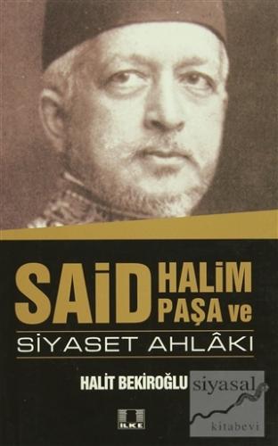 Said Halim Paşa ve Siyaset Ahlakı Halit Bekiroğlu