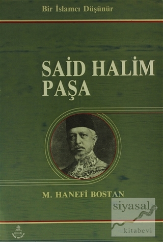 Said Halim Paşa M. Hanefi Bostan