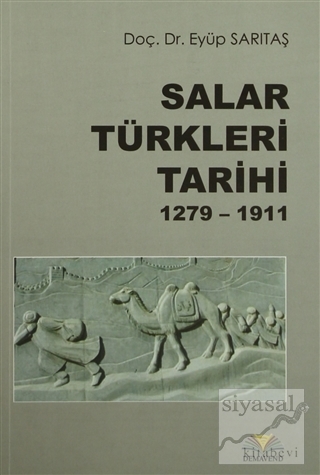 Salar Türkleri Tarihi 1279-1911 Eyüp Sarıtaş