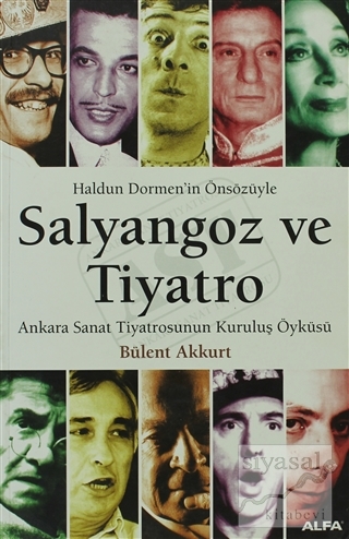 Salyangoz ve Tiyatro Ankara Sanat Tiyatrosunun Kuruluş Öyküsü Bülent A