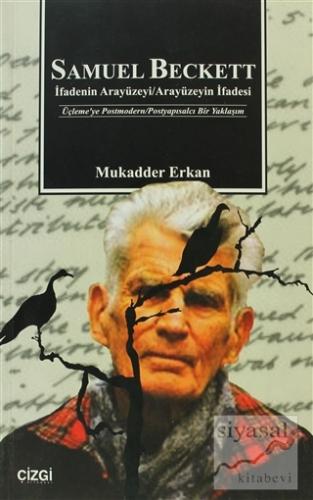 Samuel Beckett İfadenin Arayüzeyi / Arayüzeyin İfadesi Mukadder Erkan