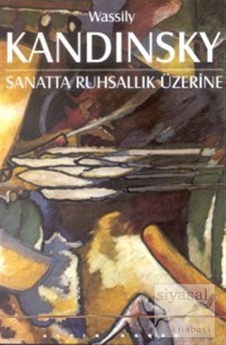 Sanatta Ruhsallık Üzerine Wassily Kandinsky
