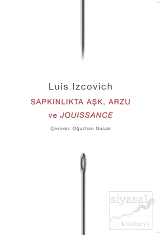 Sapkınlıkta Aşk, Arzu ve Jouissance (Ciltli) Luis Izcovich