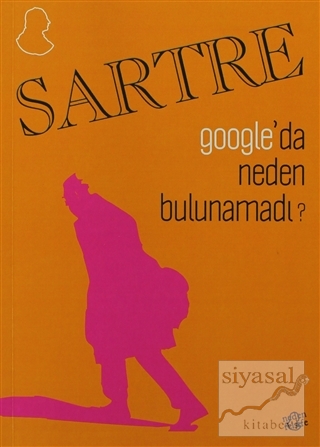 Sartre Google'da Neden Bulunamadı? Halil Gökhan