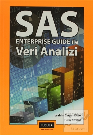 SAS Enterprise Guide İle Veri Analizi Turaç Yavuz