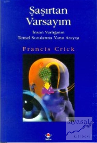 Şaşırtan Varsayım İnsan Varlığının Temel Sorularına Yanıt Arayışı