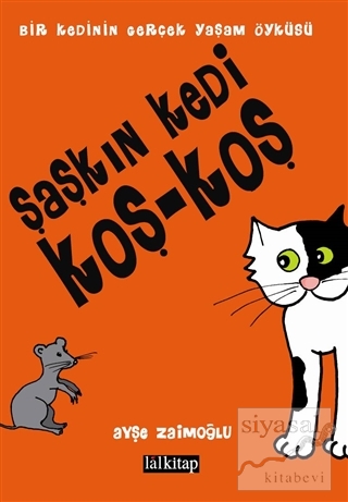 Şaşkın Kedi Koş - Koş Ayşe Zaimoğlu
