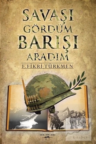 Savaşı Gördüm Barışı Aradım F. Fikri Türkmen