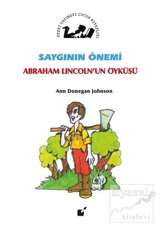 Saygının Önemi - Abraham Lincoln'un Öyküsü Ann Donegan Johnson
