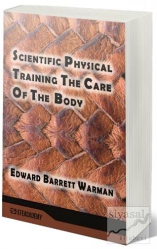 Scientific Physical Training The Care Of The Body Edward Barrett Warma