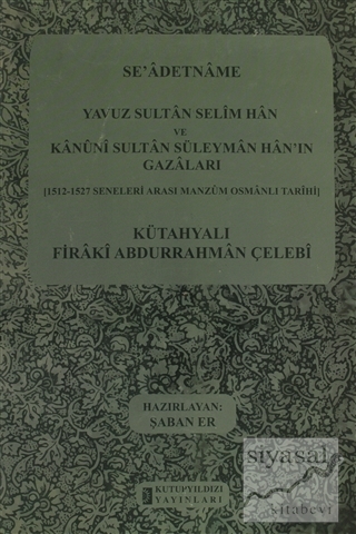 Se'adetname - Yavuz Sultan Selim Han ve Kanuni Sultan Süleyman Han'ın 