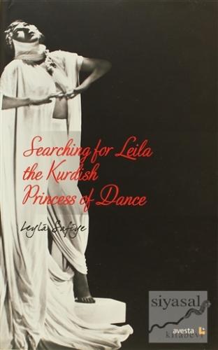 Searching for Leila the Kurdish Princess of Dance (Ciltli) Leyla Safiy