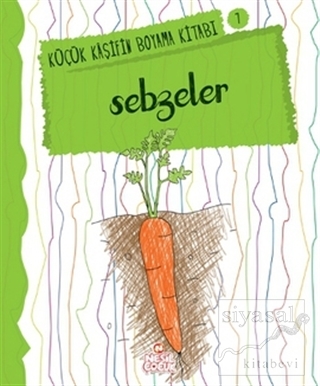 Sebzeler - Küçük Kaşifin Boyama Kitabı Serisi 7 Nilüfer Taktak