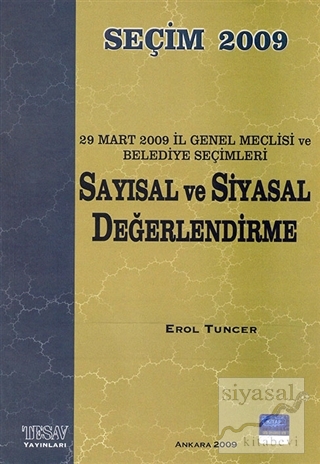 Seçim 2009 - Sayısal ve Siyasal Değerlendime Erol Tuncer