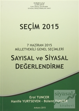 Seçim 2015 - Sayısal ve Siyasal Değerlendirme Erol Tuncer