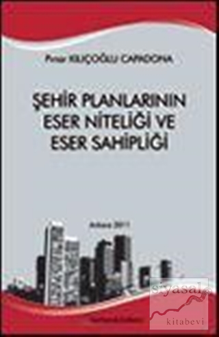 Şehir Planlarının Eser Niteliği ve Eser Sahipliği Pınar Kılıçoğlu Capa