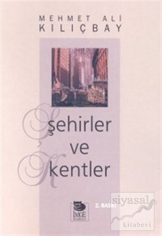 Şehirler ve Kentler Mehmet Ali Kılıçbay