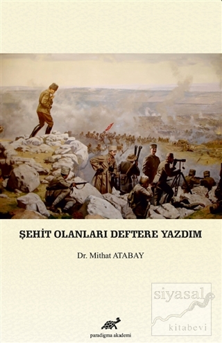 Şehit Olanları Deftere Yazdım Mithat Atabay