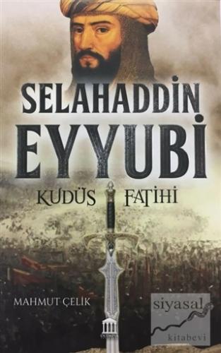 Selahaddin Eyyubi - Kudüs Fatihi Mahmut Çelik