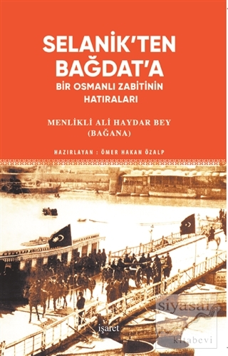 Selanik'ten Bağdat'a Menlikli Ali Haydar Bey (Bağana)