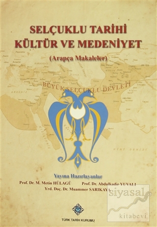 Selçuklu Tarihi Kültür ve Medeniyet (Arapça Makaleler) M. Metin Hülagü
