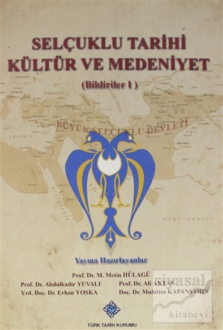 Selçuklu Tarihi Kültür ve Medeniyet ( Bildiriler 1 ) Abdulkadir Yuvalı
