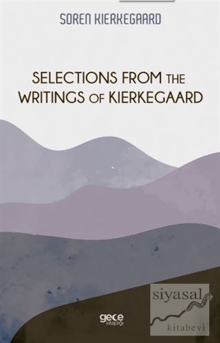 Selections From The Writings of Kierkegaard Soren Kierkegaard