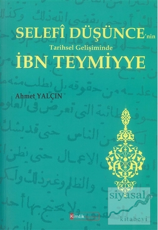 Selefi Düşünce'nin Tarihsel Gelişiminde İbn Teymiyye Ahmet Yalçın